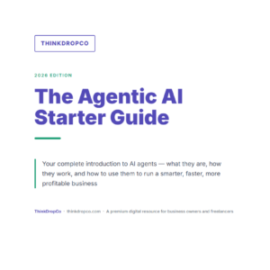 the agentic ai starter guide — thinkdropco
